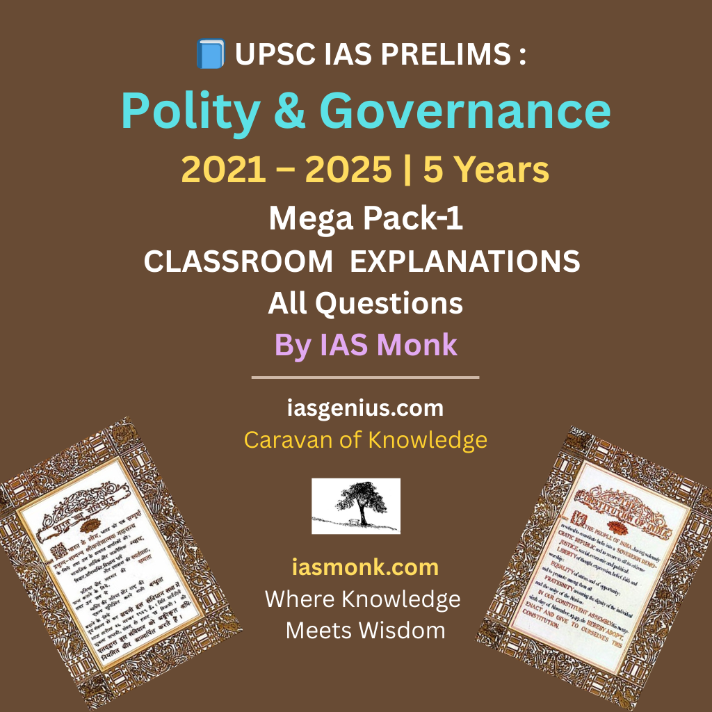 UPSC IAS Prelims Polity & Constitution Mega Pack–1 (2021–2025) Classroom Explanations For ALL 5 Years' Questions by IAS Monk