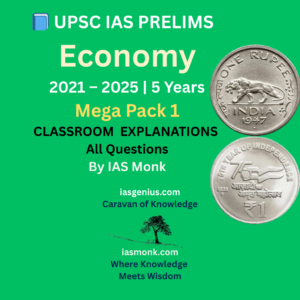 UPSC IAS PRELIMS Economy Mega Pack-1 2021-2025 Classroom Explanations For ALL 5 Years' Questions By IAS Monk