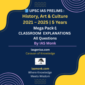 UPSC Prelims History Mega Pack–1 (2021–2025) Classroom Explanations For ALL 5 Years' Questions by IAS Monk