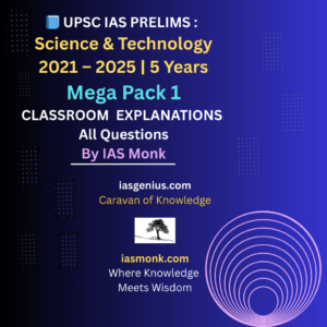 UPSC Prelims Science & Technology Mega PDF Pack (2021–2025) Classroom Explanations For ALL 5 Years' Questions by IAS Monk